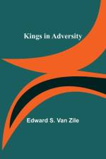 Kings in Adversity af Edward S. Van Zile