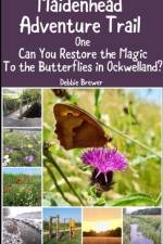 Maidenhead Adventure Trail One, Can You Restore the Magic to the Butterflies in Ockwelland? af Debbie Brewer