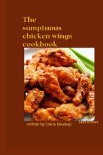The Sumptuous Chicken Wings Cookbook af Claris Nwokeji