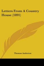 Letters From A Country House (1891) af Thomas Anderton