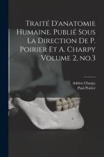 Traité d'anatomie humaine. Publié sous la direction de P. Poirier et A. Charpy Volume 2, no.3 af Paul Poirier