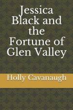 Jessica Black and the Fortune of Glen Valley af Holly Cavanaugh