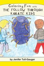 Coloring Fun with the Follow Through Karate Kids af Jenifer Tull-Gauger