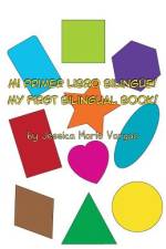 Mi Primer Libro Bilingüe! My First Bilingual Book! af Jessica Marie Vargas