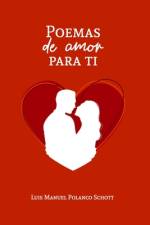 Poemas de Amor para Ti af Luis Manuel Polanco Schott