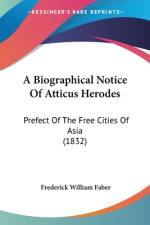 A Biographical Notice Of Atticus Herodes af Frederick William Faber