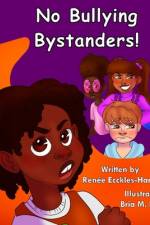 No Bullying Bystanders! af Renée Ecckles-Hardy