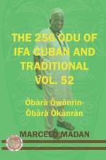 The 256 Odu of Ifa Cuban and Traditional Vol. 52 Obara Owonrin-Obara Okanran af Marcelo Madan