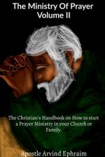 The Ministry Of Prayer Volume II af Apostle Arvind