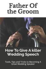 Father Of the Groom: How To Give A killer Wedding Speech af Story Ninjas