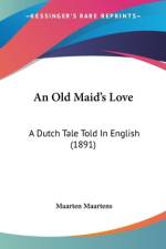 An Old Maid's Love af Maarten Maartens