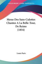 Messe Des Sans-Culottes Chantee A La Belle-Tour, De Reims (1854) af Louis Paris