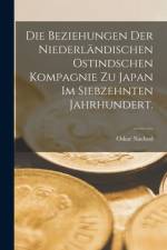 Die Beziehungen der Niederländischen Ostindschen Kompagnie zu Japan im siebzehnten Jahrhundert. af Oskar Nachod