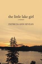 The Little Lake Girl af Patricia Ann Sevean