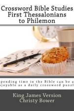 Crossword Bible Studies - First Thessalonians to Philemon af Christy Bower