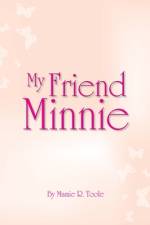 My Friend Minnie: (Minnie Meleah's Invisible Mirror) af Mamie R. Toole