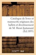 Catalogue de livres et manuscrits originaux des ballets et divertissement de M. Henri Justamant af collectif