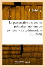 La perspective des écoles primaires, notions de perspective expérimentale af R. Godefroy