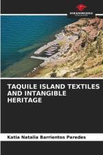 TAQUILE ISLAND TEXTILES AND INTANGIBLE HERITAGE af Katia Natalia Barrientos Paredes