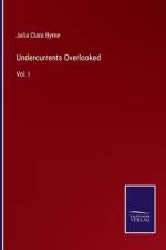 Undercurrents Overlooked af Julia Clara Byrne