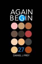 Again Begin 27 af Matthew Daniel Frey