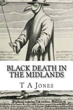 Black Death in the Midlands af A M Jones