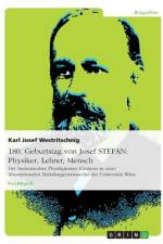 180. Geburtstag von Josef STEFAN: Physiker, Lehrer, Mensch af Karl Josef Westritschnig