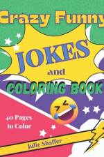 Crazy Funny Jokes and Coloring Book af Julie Ann Shaffer