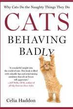 CATS BEHAVING BADLY af Celia Haddon