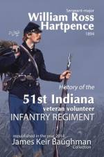 History of the 51st Indiana Veteran Volunteer Indiana Regiment af William Ross Hartpence