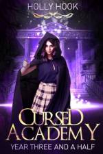 Cursed Academy (Year Three and a Half) af Holly Hook