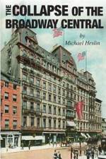 The Collapse of the Broadway Central af Michael Heslin