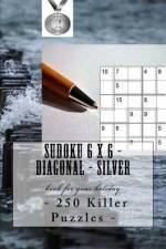 Sudoku 6 X 6 - 250 Killer Puzzles - Diagonal - Silver af Andrii Pitenko