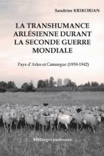 La transhumance arlesienne durant la Seconde Guerre mondiale. af Sandrine Krikorian