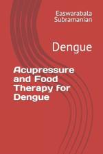 Acupressure and Food Therapy for Dengue af Easwarabala Subramanian