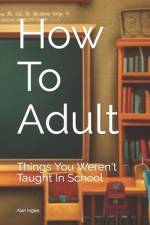 How To Adult af Alan Ingles