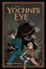 The Yochni's Eye af Abigail Morrison