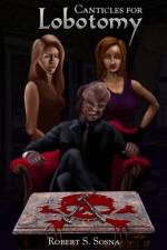 Canticles for Lobotomy af Robert S. Sosna