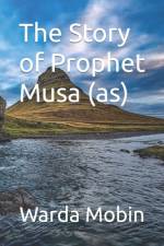 The Story of Prophet Musa (As) af Warda Mobin