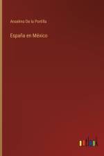 España en México af Anselmo De La Portilla