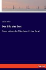 Das Bild des Eros af Oskar Linke