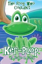 The Frog Who Couldn't Ker-Plop af Joanne O. Fleck