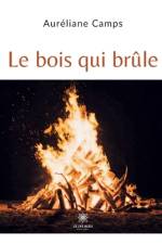 Le bois qui brûle af Auréliane Camps