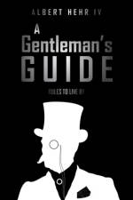 A Gentleman's Guide af Albert Hehr IV
