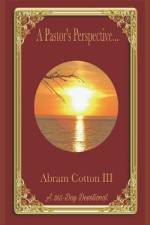 A Pastor's Perspective af Abram Cotton