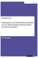 Trainingsplan zum Muskelaufbau, Fettabbau und zur Brustumfangserhöhung. Makro- und Mesozyklusplan af Christopher Barz