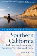 Explorer's Guide Southern California: Includes Extensive Coverage of Yosemite & the Disneyland Resort af Debbie K. Hardin
