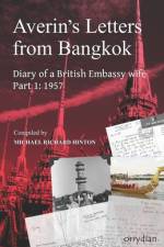 Averin's Letters from Bangkok, Part 1: Diary of a British Embassy wife: 1957 af Michael Richard Hinton