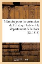 Mémoire Pour Les Créanciers de l'État, Qui Habitent Le Département de la Roër af collectif