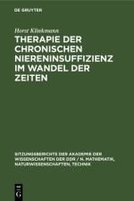 Therapie der chronischen Niereninsuffizienz im Wandel der Zeiten af Klinkmann Horst Klinkmann